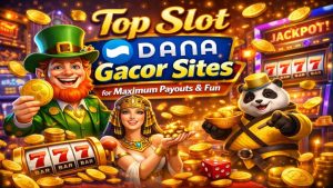 Top Slot DANA Gacor Sites for Maximum Payouts & Fun